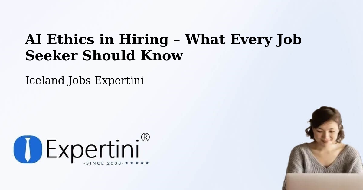 AI Ethics in Recruitment & Hiring – Mosfellsbær - Mosfellsbær, Iceland Jobs Expertini