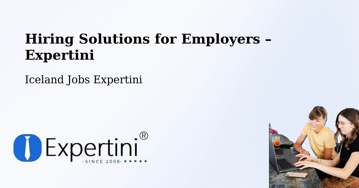 Hiring Solutions for Employers in Mosfellsbær - Mosfellsbær, Iceland Jobs Expertini